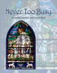 Never Too Busy Unison/Two-Part choral sheet music cover